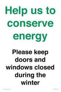 Help us to conserve energy - Please keep doors and windows closed during the winter